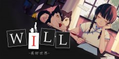 WILL美好世界新手怎么玩？WILL美好世界玩法心得